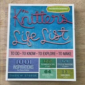 The Knitter's Life List by Gwen W. Steege